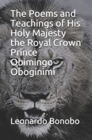The Poems and Teachings of His Holy Majesty the Royal Crown Prince Obimingo Oboginimi B08K41XQS5 Book Cover