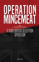 Operation Mincemeat: A WWII British Deception Operation null Book Cover