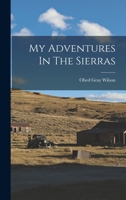 My Adventures In The Sierras 1017768897 Book Cover