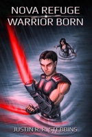 Nova Refuge: Warrior Born (Nova Refuge: The Legend of Saber-Scorpion Book 1) 0972734112 Book Cover