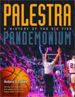 Palestra Pandemonium: A History of the Big Five 1566399912 Book Cover