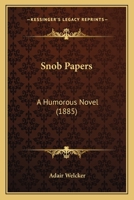 Snob Papers: A Humorous Novel 0548641188 Book Cover