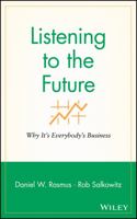 Listening to the Future: Why Its Everybody's Business (Microsoft Executive Leadership Series) 1119090865 Book Cover