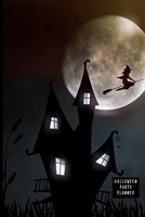 Halloween Party Planner: Plan and Organize a Great Hallows Eve Celebration 1696122015 Book Cover