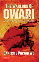 The Lord of Owari: A Novel of War and Betrayal in Old Japan 4805320729 Book Cover