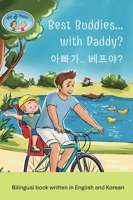 Pip and Pepper: Best Buddies... with Daddy? / ???.. ???? A Bilingual Book Written in English and Korean 9811775591 Book Cover
