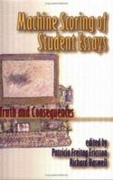 Machine Scoring of Student Essays: Truth and Consequences 087421632X Book Cover