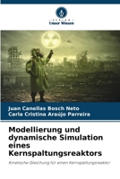 Modellierung und dynamische Simulation eines Kernspaltungsreaktors 6205828278 Book Cover
