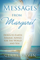 Messages From Margaret: Down-to-Earth Angelic Advice for the World...and You 140194244X Book Cover