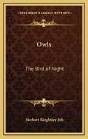 Owls: The Bird Of Night 1425470688 Book Cover