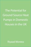 The Potential for Ground Source Heat Pumps in Domestic Houses in the UK 1907962328 Book Cover