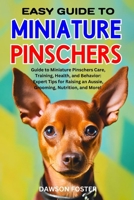 EASY GUIDE TO MINIATURE PINSCHERS: Guide to Miniature Pinschers Care, Training, Health, and Behavior: Expert Tips for Raising an Aussie, Grooming, Nutrition, and More! B0CN4K4BLW Book Cover