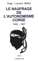 Le naufrage de l'autonomisme corse (1982-1987) 2738405703 Book Cover
