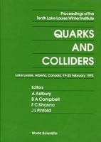 Quarks and Colliders: Tenth Lake Louise Winter Institute 9810227086 Book Cover