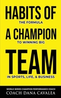 Habits of a Champion Team: The Formula to Winning Big in Sports, Life, and Business null Book Cover