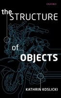 The Structure of Objects 0199592519 Book Cover