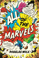 All of the Marvels: A Journey to the Ends of the Biggest Story Ever Told 0735222169 Book Cover