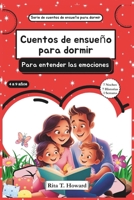 Cuentos de ensueño para dormir - Para entender las emociones: Cuentos suaves para la hora de dormir que ayudan a los niños a desarrollar conciencia ... tristeza, miedo y más. (Spanish Edition) B0F9FD865Z Book Cover