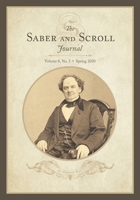 The Saber and Scroll Journal: Volume 8, Number 3, Spring 2020 1941472303 Book Cover