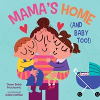 Mama's Home (and Baby Too!): A Board Book for Expecting Families 1641709677 Book Cover