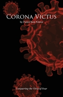 Corona Victus: Conquering the Virus of Fear 1649218036 Book Cover