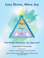 Less Stress, More Joy - The Peace, Harmony, Joy Approach B0BMP89LB1 Book Cover