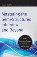 Mastering the Semi-Structured Interview and Beyond: From Research Design to Analysis and Publication 0814732941 Book Cover