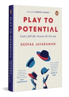 Play to Potential: Lead a full life, become the best you 0670099988 Book Cover