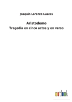 Aristodemo: Tragedia en cinco actos y en verso 1147315795 Book Cover