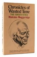 Chronicles of Wasted Time, Volume 1: The Green Stick 0688001912 Book Cover