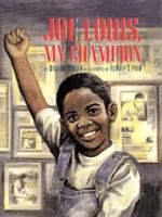 Joe Louis, My Champion 1584301619 Book Cover