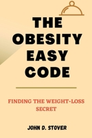 The Obesity Easy Code: Finding the Weight-loss Secrets B0BHT9LJ7F Book Cover