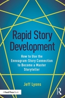 Rapid Story Development: How to Use the Enneagram-Story Connection to Become a Master Storyteller 1138929700 Book Cover