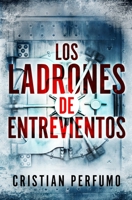 Los Ladrones de Entreviento (Narración en Castellano) 987269785X Book Cover