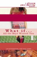 What If . . . All the Boys Wanted You (Choose Your Destiny) 038573297X Book Cover
