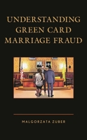 Understanding Green Card Marriage Fraud 1793626391 Book Cover