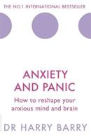 Anxiety and Panic: How to reshape your anxious mind and brain 1409174514 Book Cover