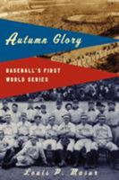 Autumn Glory: Baseball's First World Series 0809027631 Book Cover