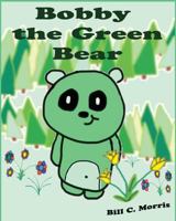 Bobby the Green Bear: Bed Time Story for Kids 1536860328 Book Cover