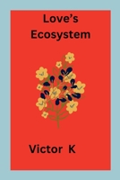 Love's Ecosystem 7383022874 Book Cover