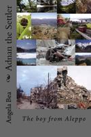 Adnan the Settler: The boy from Aleppo 1544176651 Book Cover