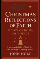 CHRISTMAS REFLECTION OF FAITH: 25 Days of Hope, Joy, and Peace B0G63PNKSJ Book Cover