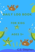 Daily Log Book for Kids Ages 5+: Ages 5 up Kids Diaries journaling daily log book with prompts activities for your children to increase self awareness ... writing reading drawing and painting skills 1661084400 Book Cover