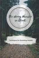 The Worry Monster in Check: Techniques for Outwitting Anxiety B0C63RJ6XN Book Cover