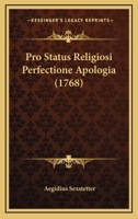 Pro Status Religiosi Perfectione Apologia (1768) 1120020964 Book Cover