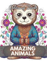 Amazing Animals Coloring Book: 100+ High-Quality and Unique Colouring Pages B0CT43V5JP Book Cover