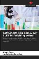 Salmonella spp and E. coli BLEE in finishing swine 6206355268 Book Cover