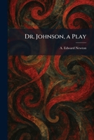 Dr. Johnson, a Play 1025400984 Book Cover