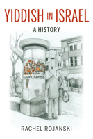 Yiddish in Israel: A History 0253045150 Book Cover