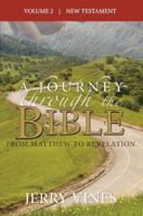A Journey Through the Bible: From Matthew to Revelation 0982656173 Book Cover
